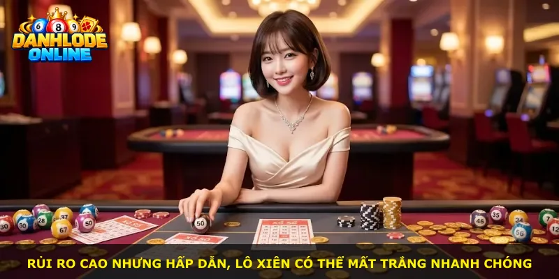 Rủi ro cao nhưng hấp dẫn, lô xiên có thể mất trắng nhanh chóng
